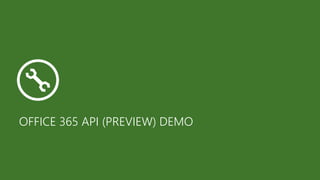 OFFICE 365 API (PREVIEW) DEMO 
 