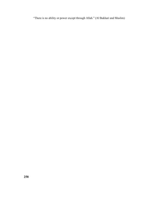 “There is no ability or power except through Allah.” (Al Bukhari and Muslim)
258
 