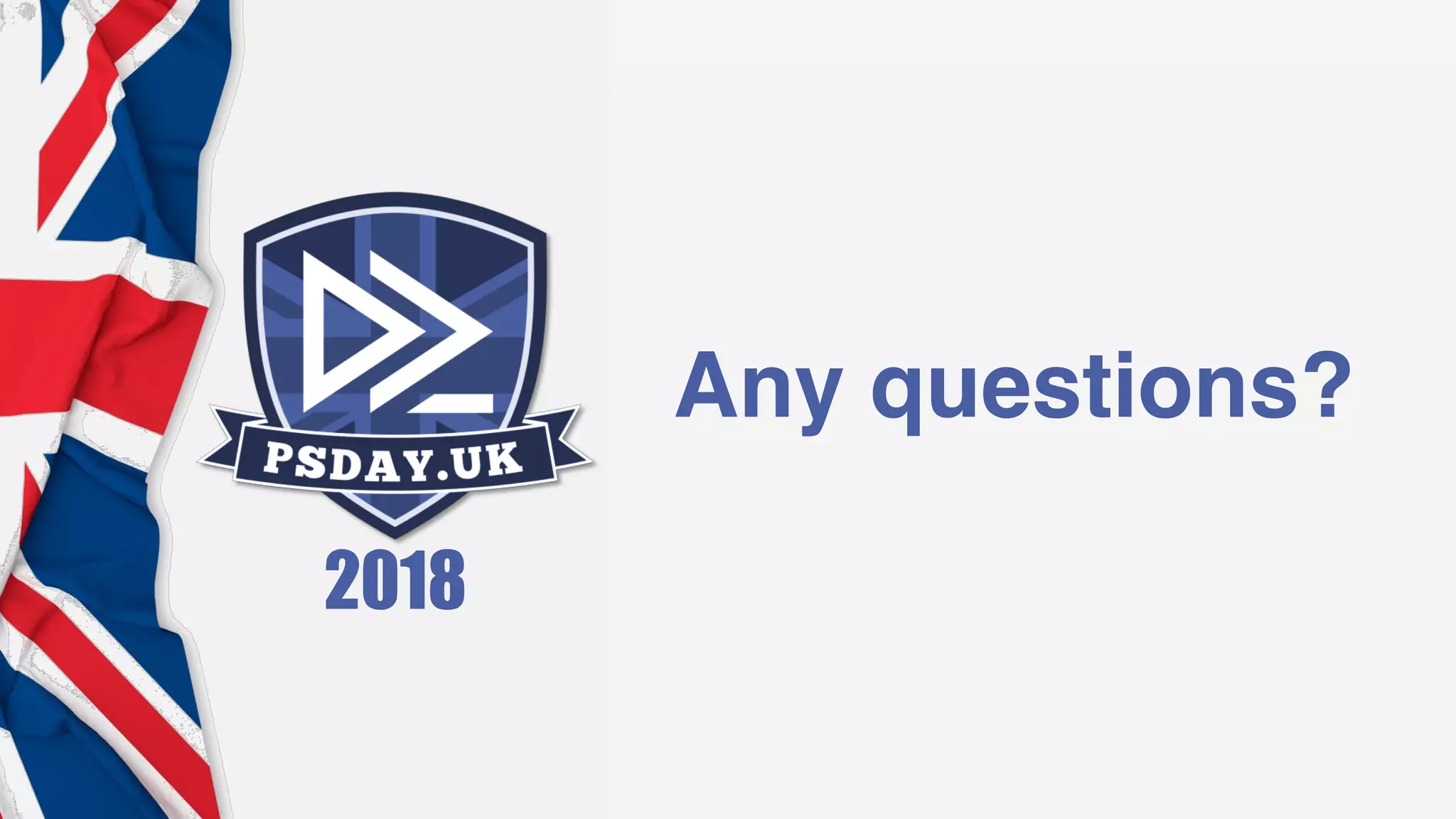 Any questions?
 