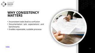 Mastering Process Documentation: Streamline, Standardize, and Scale | PPTX