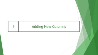 Adding New Columns
8
 
