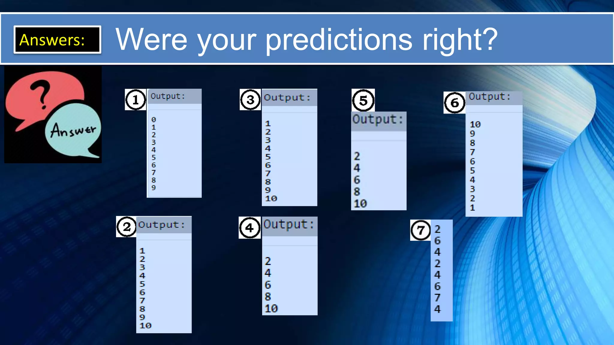 Were your predictions right?Answers:
 