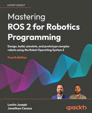 Mastering ROS 2 for Robotics Programming.pdf