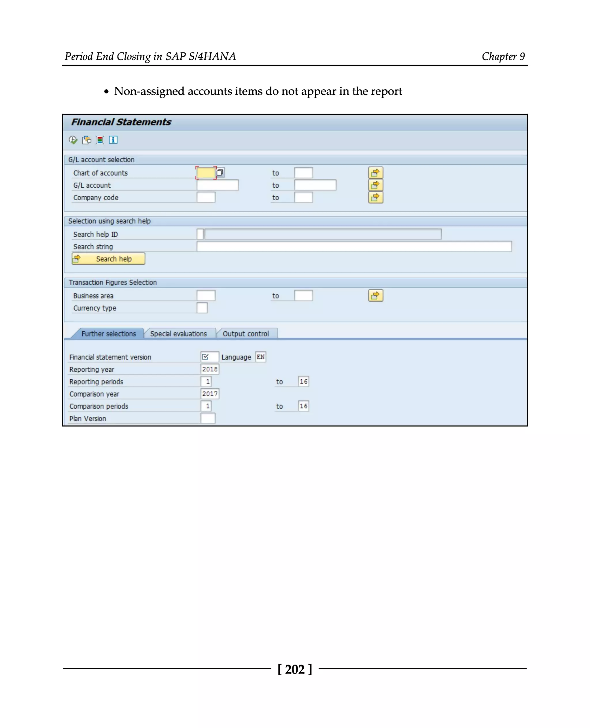 Period End Closing in SAP S/4HANA Chapter 9
Non-assigned accounts items do not appear in the report
[ 202 ]
 