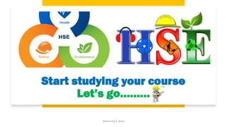 Start studying your course
Let’s go………
Mohamed A. Belal
 