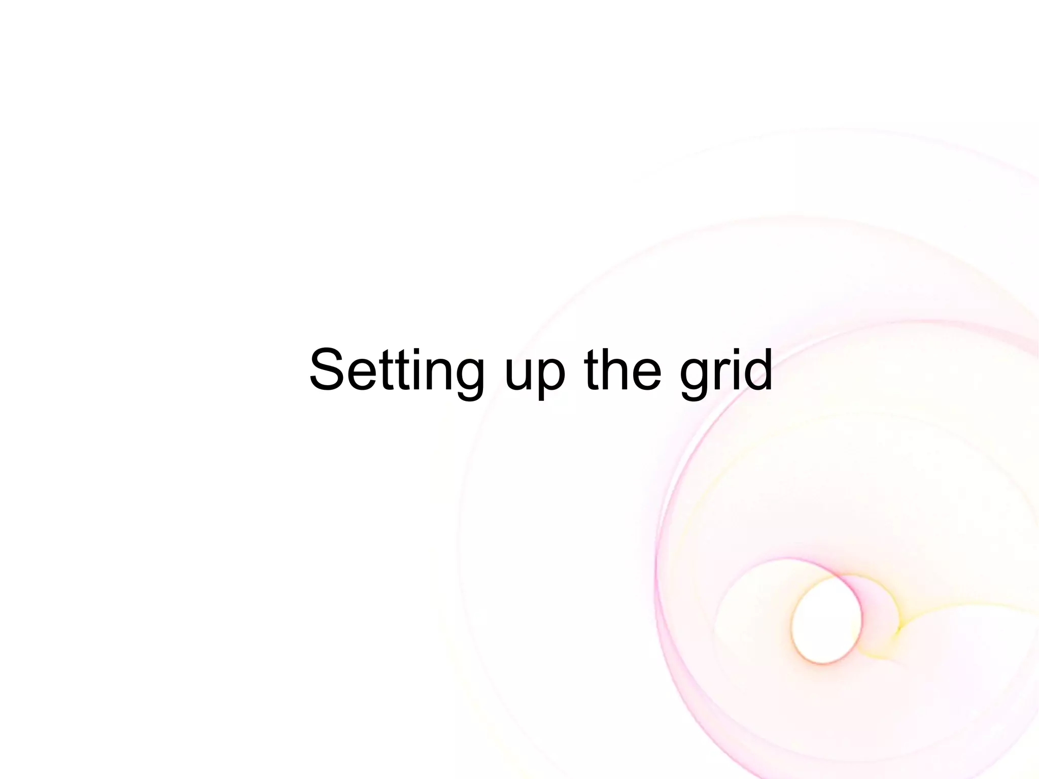 Setting up the grid
 