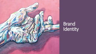 Brand
Identity
 