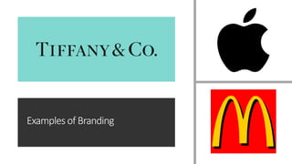 Examples of Branding
 