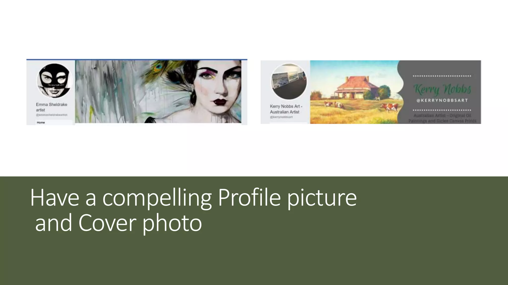 Have a compelling Profile picture
and Cover photo
 