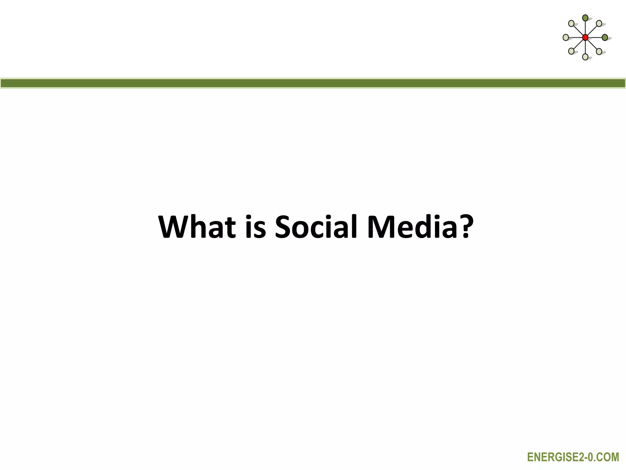 What is Social Media? 