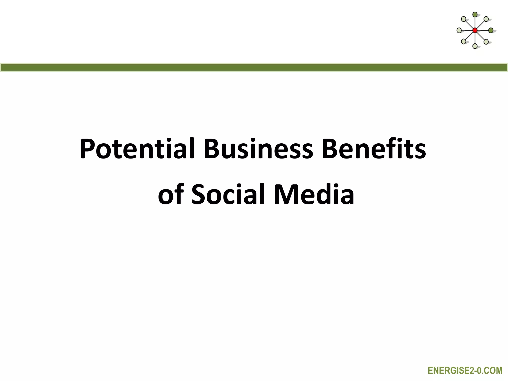 Potential Business Benefits  of Social Media 