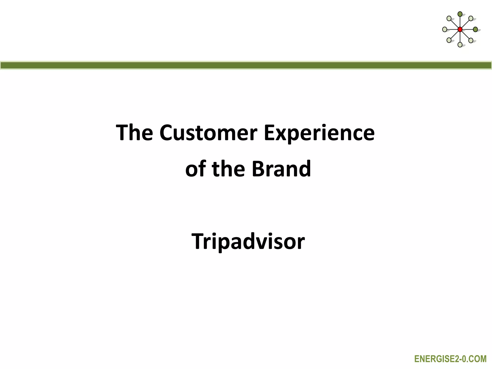 The Customer Experience  of the Brand Tripadvisor 