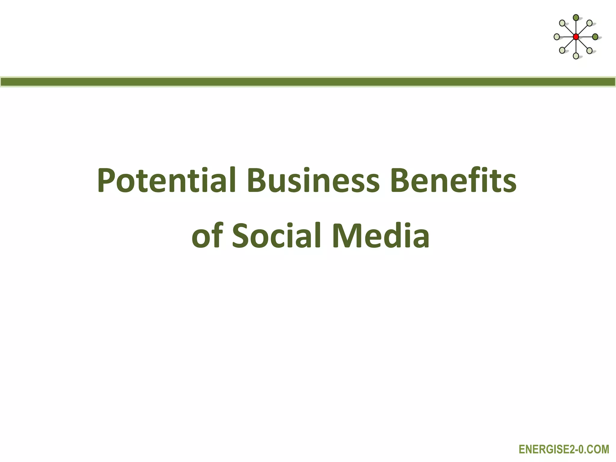Potential Business Benefits  of Social Media 