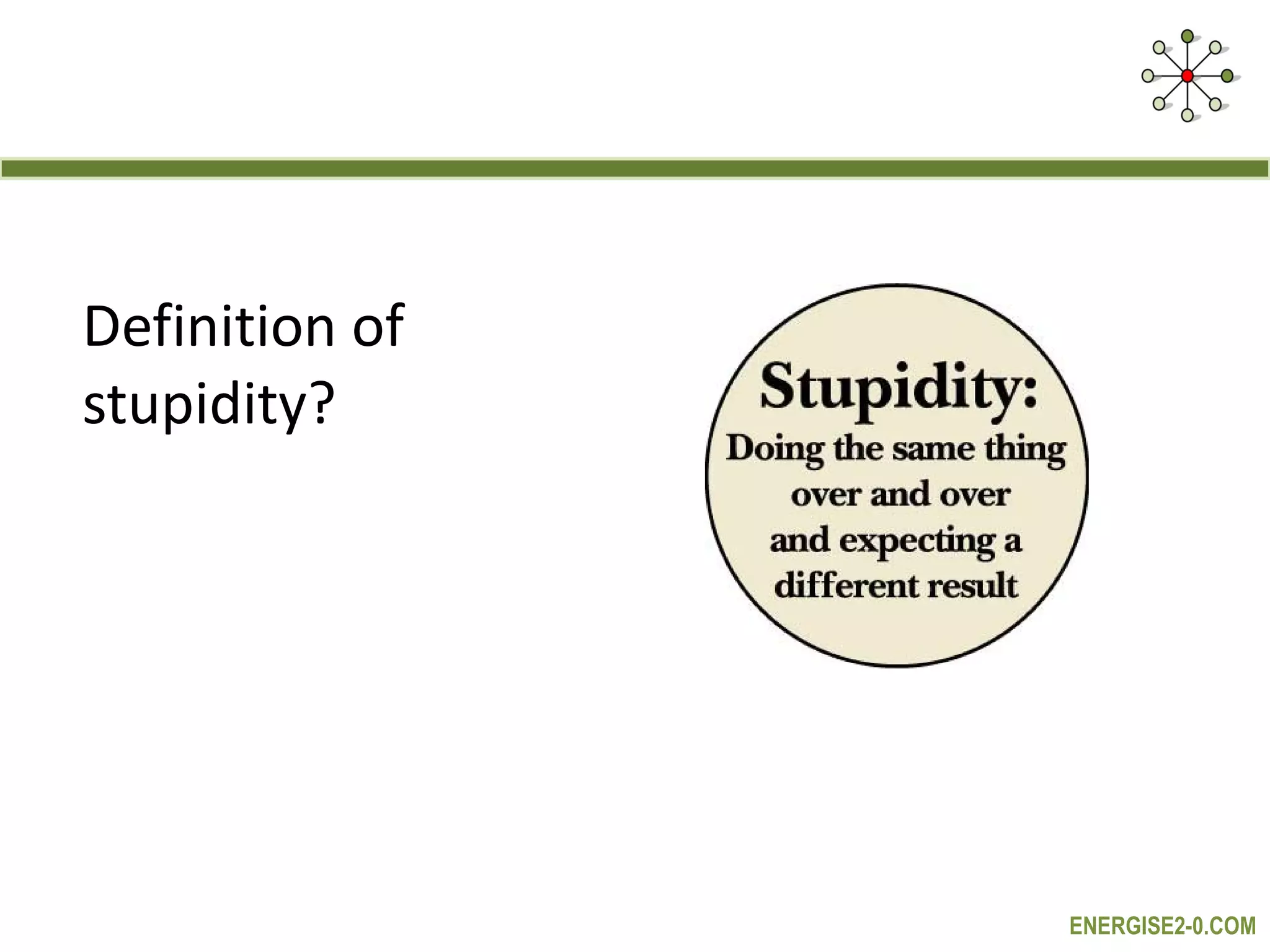 Definition of  stupidity? 