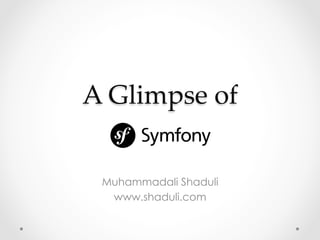 A  Glimpse  of	
Muhammadali Shaduli
www.shaduli.com

 