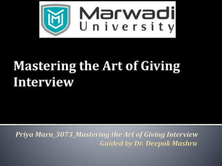 Mastering the art of giving interview PPTX