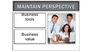 Business
tools
Business
value
 