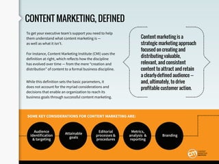 To get your executive team’s support you need to help
them understand what content marketing is — 
as well as what it isn’...