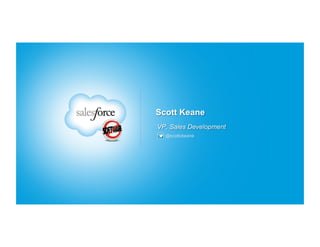 Scott Keane
VP, Sales Development
  @scottckeane
 