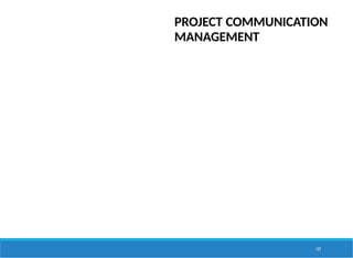 PROJECT COMMUNICATION
MANAGEMENT
137
 