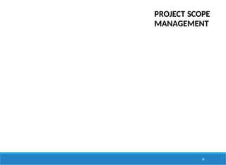 PROJECT SCOPE
MANAGEMENT
50
 