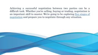 Mastering the five stages of negotiation | PPTX