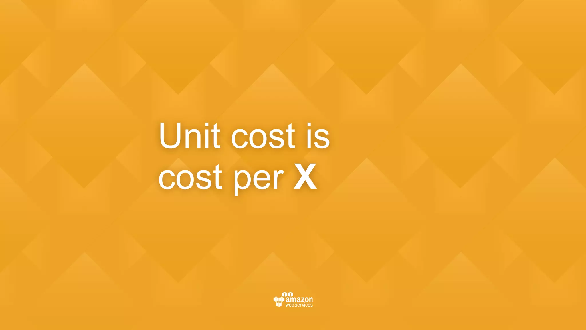 Unit cost is  
cost per X
 