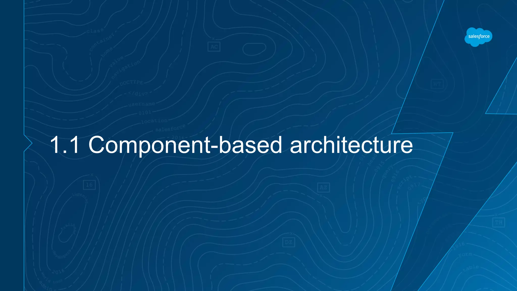 1.1 Component-based architecture
 