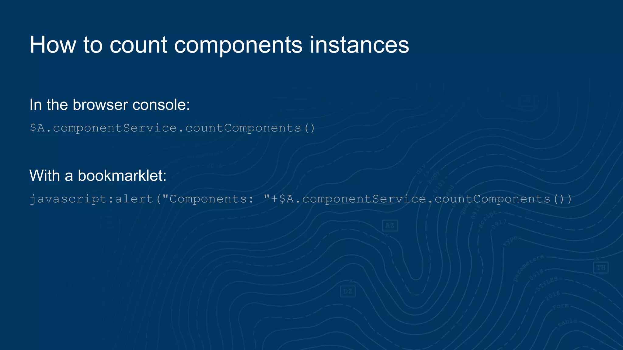 How to count components instances
In the browser console:
$A.componentService.countComponents()
With a bookmarklet:
javascript:alert("Components: "+$A.componentService.countComponents())
 