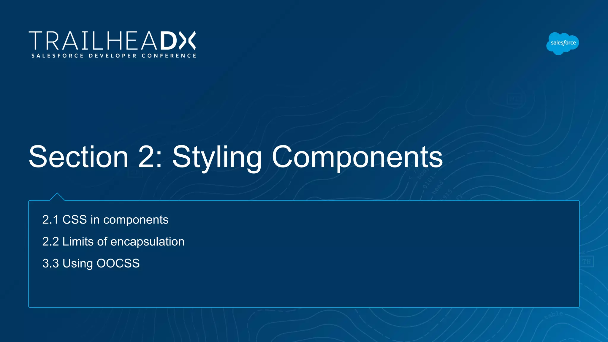 Section 2: Styling Components
2.1 CSS in components
2.2 Limits of encapsulation
3.3 Using OOCSS
 