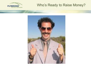 Who‟s Ready to Raise Money?
 