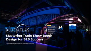 Mastering Trade Show Booth
Design for B2B Success
Unleashing Potential at Every Exhibit
 