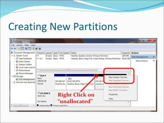 Creating New Partitions Right Click on “unallocated” 