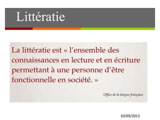 10/09/2013
Littératie
 