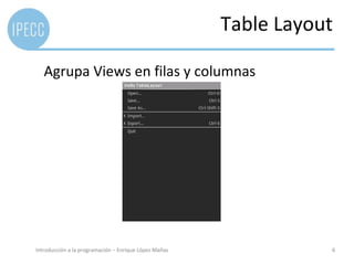 Almacenamiento	
  externo	
  




Introducción	
  a	
  la	
  programación	
  –	
  Enrique	
  López	
  Mañas	
     6	
  
 