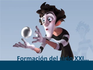 Formación del siglo XXI…
Page 10

 