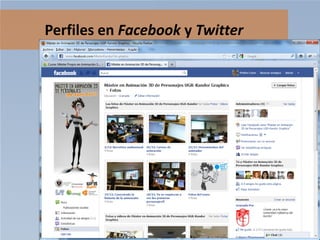 Perfiles en Facebook y Twitter

 