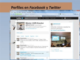 Perfiles en Facebook y Twitter

 