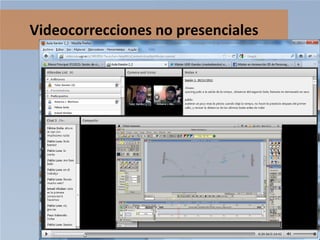 Videocorrecciones no presenciales

 