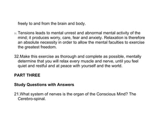 freely to and from the brain and body.

31.   Tensions leads to mental unrest and abnormal mental activity of the
      mi...