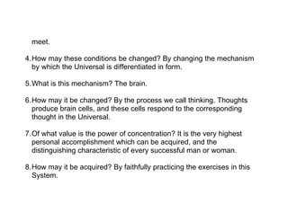 meet.

4.How may these conditions be changed? By changing the mechanism
  by which the Universal is differentiated in form...