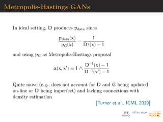 Variational autoencoders (VAEs)
“The key idea behind the variational autoencoder is to
attempt to sample values of Z that are likely to have
produced X = x, and compute p(x) just from those.”
Representation of (marginal) likelihood pϑ(x) based on latent
variable z
pϑ(x) =
Z
pϑ(x|z)pϑ(z) dz
Machine-learning usually preoccupied only by maximising pϑ(x)
(in ϑ) by simulating z efficiently (i.e., not from the prior)
log pϑ(x) − D[qϕ(·)||pϑ(·|x)] = Eqϑ
[log pϑ(x|Z)] − D[qϕ(·)||pϑ(·)]
 