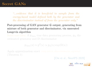 Variational autoencoders (VAEs)
“The key idea behind the variational autoencoder is to
attempt to sample values of Z that are likely to have
produced X = x, and compute p(x) just from those.”
Representation of (marginal) likelihood pϑ(x) based on latent
variable z
pϑ(x) =
Z
pϑ(x|z)pϑ(z) dz
Machine-learning usually preoccupied only by maximising pϑ(x)
(in ϑ) by simulating z efficiently (i.e., not from the prior)
log pϑ(x)−D[qϕ(·|x)||pϑ(·|x)] = Eqϑ(·|x)[log pϑ(x|Z)]−D[qϕ(·|x)||pϑ(·)]
since x is fixed (Bayesian analogy)
 