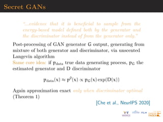 Variational autoencoders (VAEs)
log pϑ(x)−D[qϕ(·|x)||pϑ(·|x)] = Eqϕ(·|x)[log pϑ(x|Z)]−D[qϕ(·|x)||pϑ(·)]
I lhs is quantity to maximize (plus error term, small for good
approximation qϕ, or regularisation)
I rhs can be optimised by stochastic gradient descent when
qϕ manageable
I link with autoencoder, as qϕ(z|x) “encoding” x into z, and
pϑ(x|z) “decoding” z to reconstruct x
[Doersch, 2021]
 