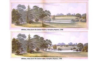 Whiton, View from the Saloon Before, Humphry Repton, 1796
Whiton, View from the Saloon After, Humphry Repton, 1796
 