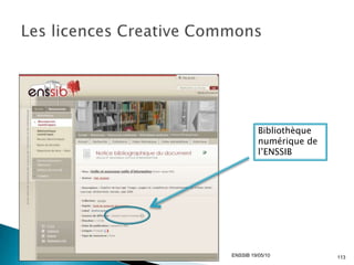 Bibliothèque
          numérique de
          l’ENSSIB




ENSSIB 19/05/10          113
 