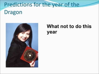 Predictions for the year of the Dragon What not to do this year  