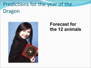 Predictions for the year of the Dragon Forecast for the 12 animals 