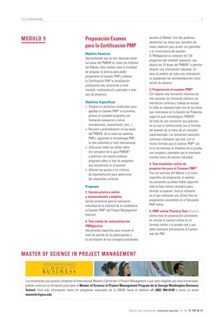 MCPM CERTIFICATION

MODULO 9

15

Preparación Examen
para la Certificación PMP
Objetivo Genérico
Aprovechando que se han repasado todas
las áreas del PMBOK en todos los módulos
del Máster, este módulo tiene la finalidad
de preparar al alumno para poder
presentarse al Examen PMP y obtener
la Certificación PMP, la acreditación
profesional más reconocida a nivel
mundial, multisectorial y aplicable a todo
tipo de proyectos.
Objetivos Específicos
> Situarse en perfectas condiciones para
aprobar el Examen PMP® a la primera,
gracias al completo programa con
formación presencial y online
(simulaciones, assessments, test...)
> Revisión y profundización en las áreas
del PMBOK, de la mano de expertos
PMPs, siguiendo la metodología PMI®,
la más extendida a nivel internacional
> Solucionar todas tus dudas sobre
los conceptos de la guía PMBOK®
y practicar con nuestro extenso
programa sobre el tipo de preguntas
que encontrarás en el examen
> Obtener las pautas y los criterios
de argumentación para seleccionar
las respuestas correctas
Programa
1. Sesión práctica online
y asesoramiento completo
Sesión presencial para la realización
individual de la solicitud de la candidatura
al Examen PMP® del Project Management
Institute.
2. Test online de autoevaluación
PMAppraise
Herramienta específica para conocer el
nivel de partida de los participantes y
la asimilación de los conceptos estudiados

durante el Máster. Con ello podemos
determinar las áreas que requieren de
mayor atención para acudir con garantías
a la convocatoria del examen.
El PMAppraise se compone de 120
preguntas tipo múltiple respuesta, que
abarca las 10 áreas del PMBOK® y permite
obtener una información relevante. En
base al análisis de toda esta información,
se prepararán las recomendaciones como
acción de refuerzo.
3. Preparación al examen PMP®
ESI imparte esta formación intensiva de
tres sesiones de formación práctica con
interacción continua y trabajo en equipo.
En ellas se repasará cada una de las áreas
que intervienen en la Gestión de Proyectos
según la guía metodológica PMBOK®.
Se trata de una formación muy práctica,
en la cual te familiarizarás con el formato
del examen de la mano de un consultor
experimentado. Los asistentes realizarán
continuos exámenes tipo test, con el
mismo formato que el examen PMP® con
el fin de entrenar la dinámica de la prueba,
con consejos y ejemplos que le ahorrarán
muchas horas de estudio individual.
4. Test simulador online de
preparación para el Examen PMP®
Tras las sesiones del Máster y el curso
específico de preparación al examen,
los asistentes ya deben haber adquirido
toda la base teórica necesaria para
afrontar el examen. Será el momento
en el que realizarán una última fase de
preparación consistente en el Simulador
PMP online.
5. PMP online Practice Test (4 horas)
Ultima fase de preparación consistente
en simular el examen online en un
formato similar a la prueba real y que
debe realizarse previamente al Examen
real del PMI.

MASTER OF SCIENCE IN PROJECT MANAGEMENT

Los estudiantes que quieran completar el International Master’s Certificate in Project Management y que sean elegibles por esta Universidad,
podrán continuar su formación para optar al Master of Science in Project Management Program de la George Washington Business
School. Para más información sobre los programas avanzados de la GWSB llama al teléfono +1 (202) 994-6145 o envía un email
msminfo@gwu.edu

Solicita más información: www.esi-sp.com • Tel. 91 700 48 70

 