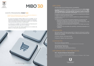 DIPLOMA
MASTER MIBO®3.0 IN INTERNATIONAL ECOMMERCE.
Los alumnos/as deberán acreditar el máximo aprovechamiento de la materia
impartida a través de la realización y presentación final ante tribunal de PRO-
YECTO EMPRESARIAL 3.0 FIN DE MASTER, actividad en equipo consistente
en un plan de comercio electrónico internacional, propuesto por sus tutores.
El programa docente incluye formación específica en presentaciones eficaces
y trabajo en equipo para facilitar la tarea.
La defensa del proyecto ante el tribunal académico se realizará al finalizar el
programa lectivo.
Los alumnos/as que cursan este programa adquieren el compromiso de:
•	Realización íntegra de un proyecto de venta internacional online.
•	Participar activamente en las clases lectivas, con un mínimo de un 75%
de asistencia sobre el total de horas presenciales.
•	Trabajar en grupo para desarrollar el Proyecto Fin de Master que les asig-
ne su tutor.
•	Implicarse en las actividades de coworking y networking propuestas en el
programa.
DURACIÓN
500 horas totales. 330 horas presenciales en clases los viernes por la tarde y
sábados por la mañana. 170 horas de trabajo a distancia para el desarrollo del
Proyecto Fin de Master.
Comienzo: Viernes 6 de mayo de 2016
Finalización: Sábado 4 de marzo de 2017
CONTACTO
Mari Carmen Masegosa Pallarés
Coordinadora de Programas IACI y Consultora de Operaciones Internacionales.
http://miboecommerce.iaci.es
Telf. 665.734.100 - 954.27.49.15
Email: instituto@iaci.es, administracion@iaci.es
INFORMACIÓN Y ENTREVISTAS
IACI® - Escuela de Negocios Internacionales
Instituto Alemán de Comercio Internacional.
Torre de los Remedios (Avda. República Argentina, 24 – 9ª Planta) – 41011 - Sevilla.
instituto@iaci.es
COSTE PROGRAMA MIBO®3.0
MARKETING INTERNACIONAL ONLINE + WEBS, ECOMMERCE Y
APPS + NEGOCIO INTERNACIONAL ONLINE
El coste del programa Máster MIBO 3.0 es de 5.800€. Con él
adquirirás capacidades en operaciones de comercio internacio-
nal, en tecnología facilitadora del negocio digital y en marketing
internacional para posicionar tu oferta global.
La matrícula es de 800€. El importe restante se fracciona en 8
mensualidades de 625€ cada una sin intereses.
Los alumnos del Club IACI tienen preferencia en la reserva de
plazas y un descuento especial del 15%.
ESCUELA DE NEGOCIOS
INTERNACIONALES
®
ESCUELA DE
NEGOCIOS
INTERNACIONALES
®
IACI® - ESCUELA DE NEGOCIOS INTERNACIONALES
-14-
 
